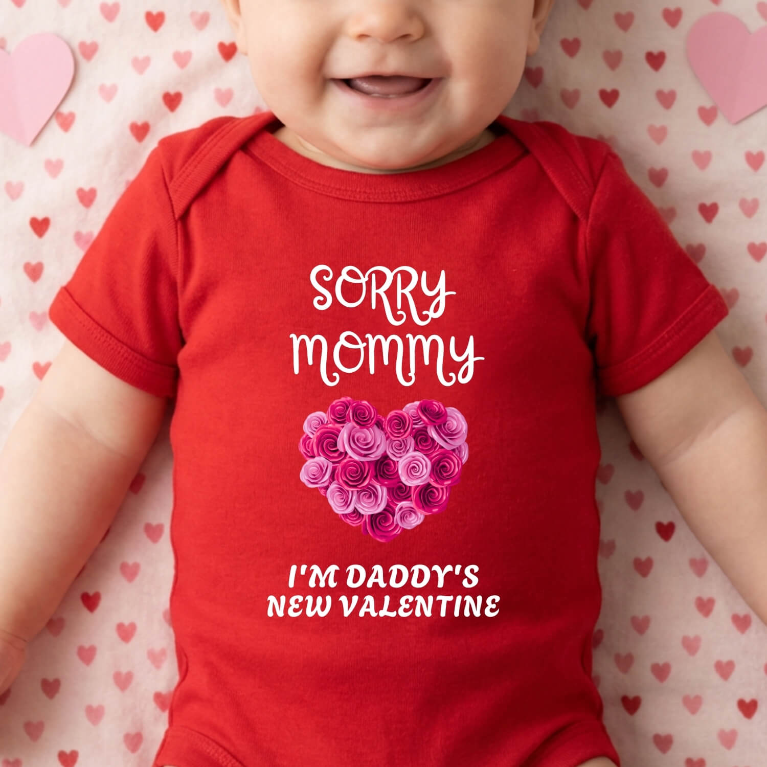 Sorry Mommy I’m Daddy’s New Valentine Baby Bodysuit