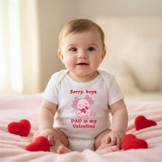 Sorry Boys Dad is My Valentine Baby Bodysuit