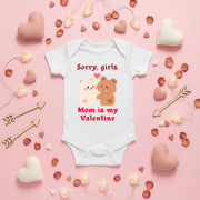 Sorry Girls Mom is My Valentine Baby Bodysuit