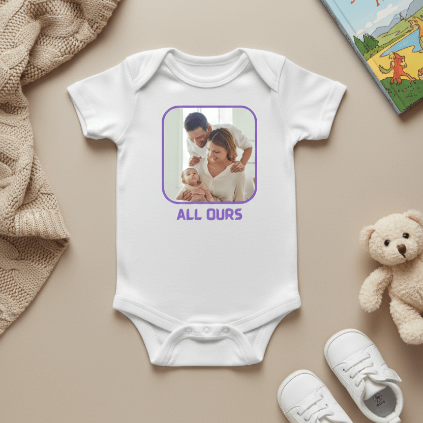 All Ours Quote Custom Baby Onesie – Made Just for Your Little One
