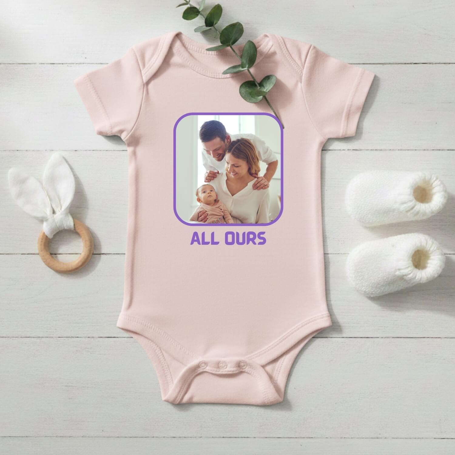 All Ours Quote Custom Baby Onesie – Made Just for Your Little One