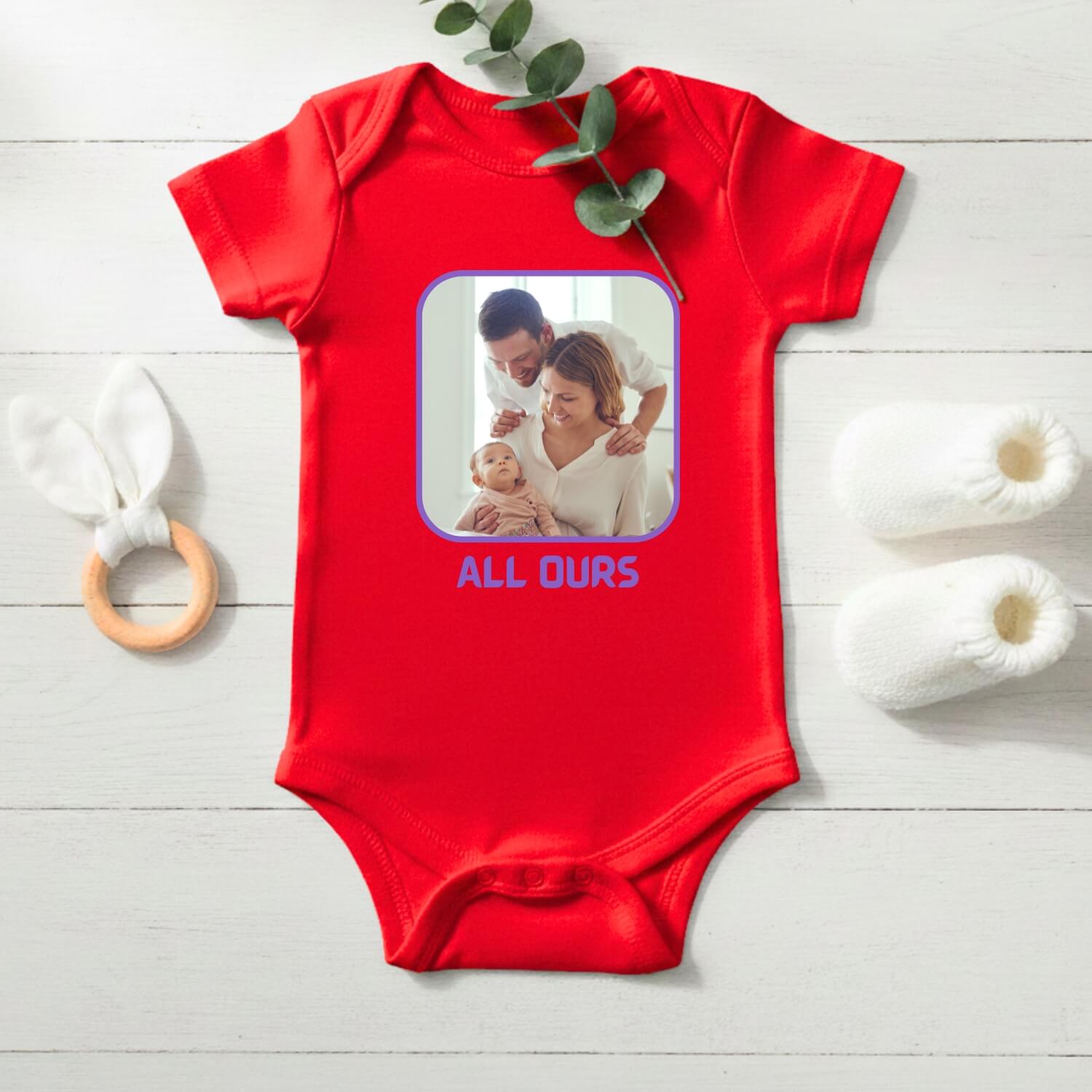 All Ours Quote Custom Baby Onesie – Made Just for Your Little One